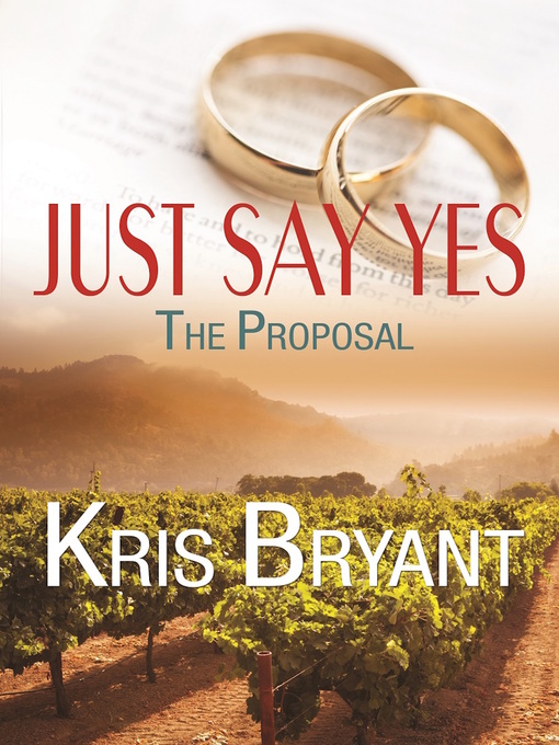 Title details for Just Say Yes: The Proposal by Kris Bryant - Available